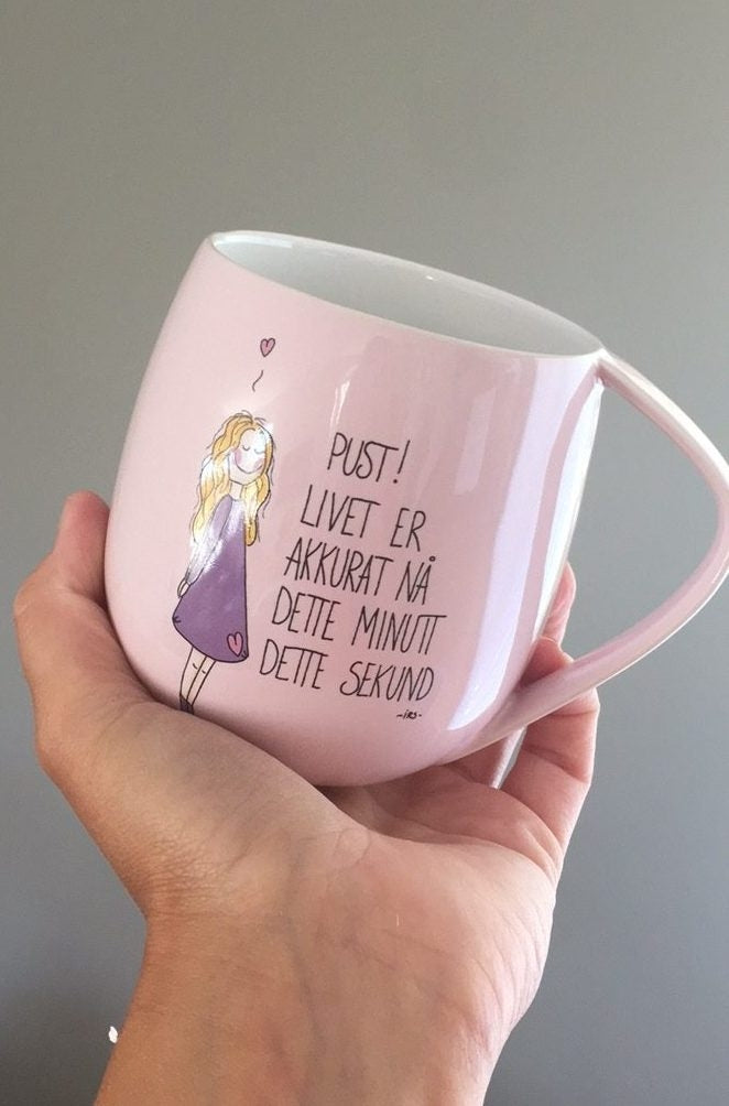 Lykketegning Krus Pust , Livet er akkurat nå...